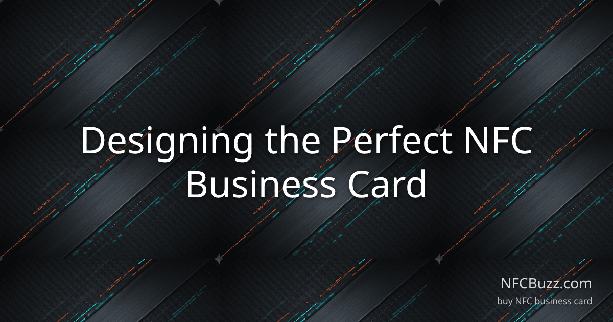 Designing the Perfect NFC Business Card